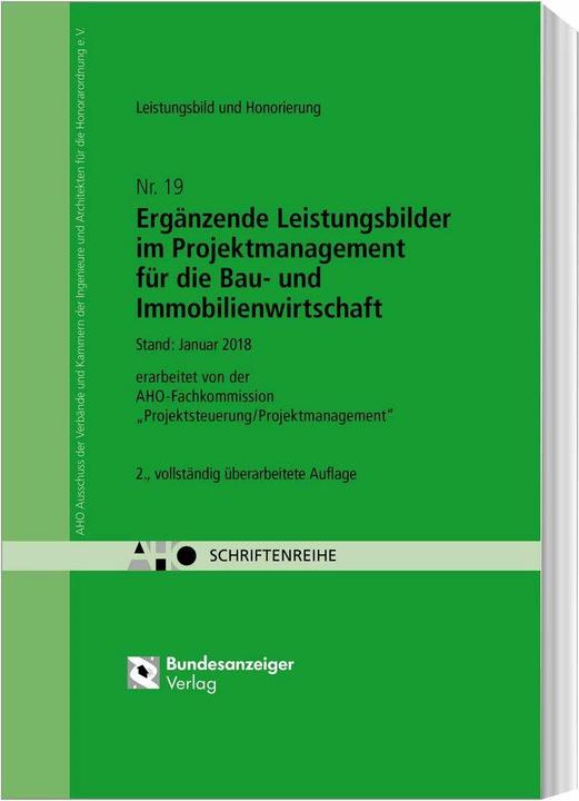 Produktbild Ergänzende Leistungsbilder im Projektmanagement für die Bau- und Immobilienwirtschaft (Deutsch, AHO Ausschuss der Verbände und Kammern der Ingenieure und Architekten für die Honorarordnung e.V., 2018)