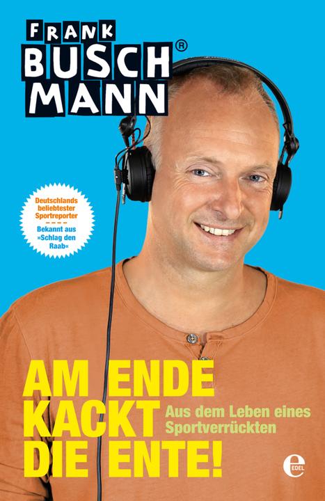 Actual product image Am Ende kackt die Ente! (German, Frank Bushman, 2014)