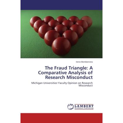 The Fraud Triangle: A Comparative Analysis of Research Misconduct, Fachbücher von Irene Bembenista