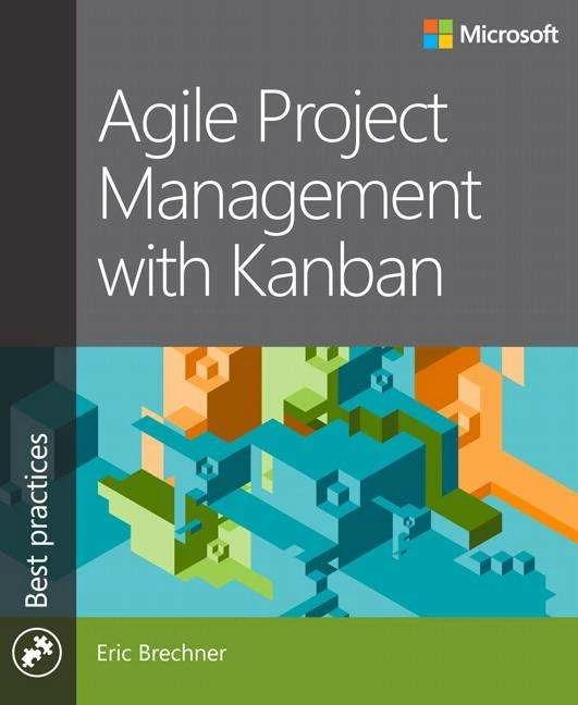 Produktbild Microsoft Agile Project Management with Kanban (Englisch, Eric Brechner, 2015)