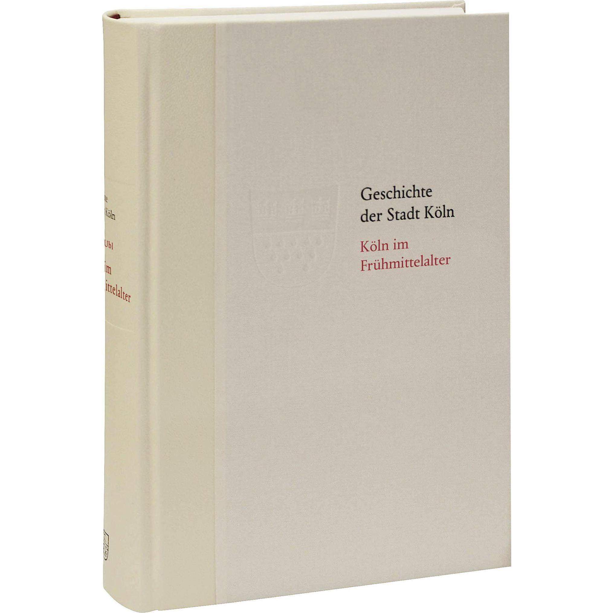 Köln im Frühmittelalter (400 - 1100), Sachbücher von Karl Ubl