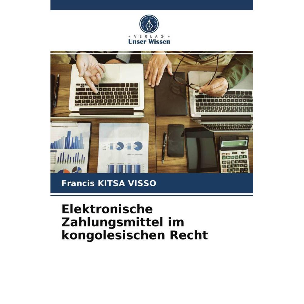 Unser Wissen Elektronische Zahlungsmittel im kongolesischen Recht (Francis Kitsa Visso, 2021) (56203310)