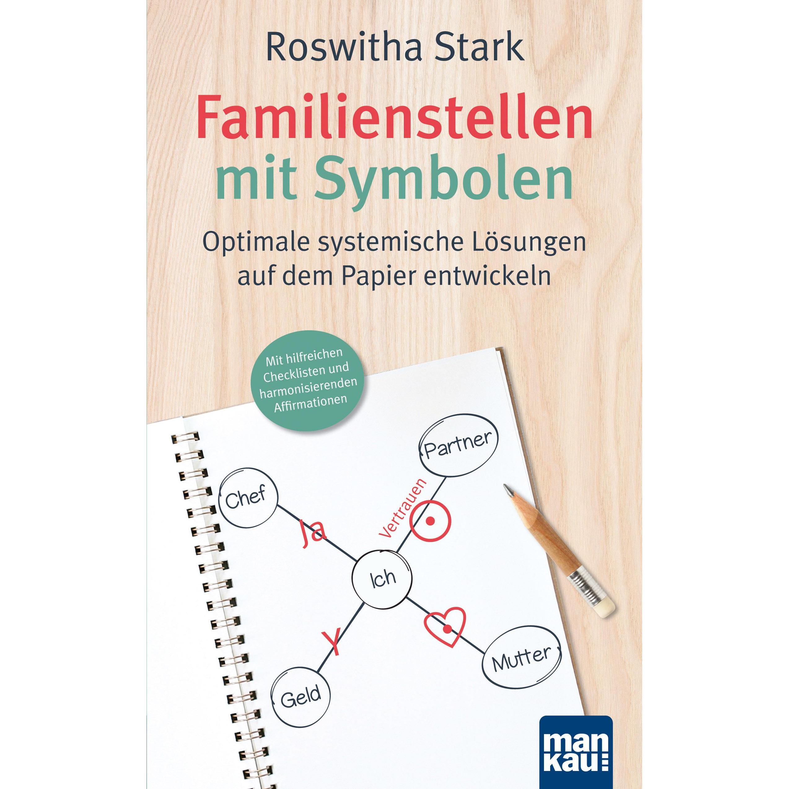 Familienstellen mit Symbolen. Optimale systemische Lösungen auf dem Papier entwickeln, Ratgeber von Roswitha Stark