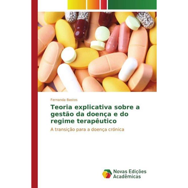 Teoria explicativa sobre a gestão da doença e do regime terapêutico, Fachbücher von Fernanda Bastos