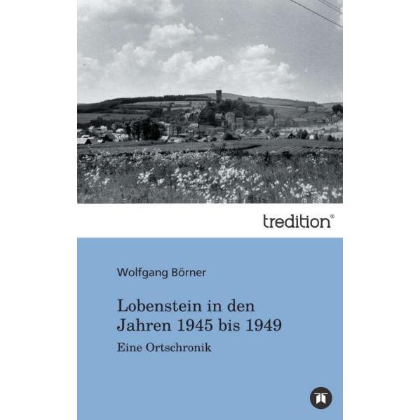 Tredition Lobenstein in den Jahren 1945 bis 1949 (Wolfgang Börner, Deutsch), Sonstige Literatur