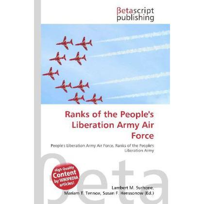 Ranks of the People's Liberation Army Air Force, Fachbücher von Lambert M. Surhone, Miriam T. Timpledon, Susan F. Marsek...