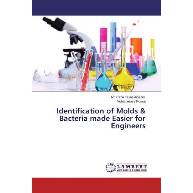 Thumbnail - Identification of Molds & Bacteria made Easier for Engineers, Fachbücher von Mohanadoss Ponraj, Amirreza Talaiekhozani