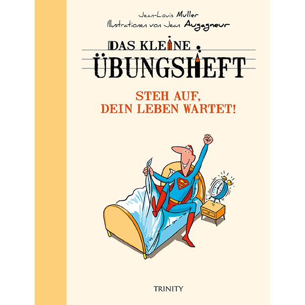 Das kleine Übungsheft - Steh auf, dein Leben wartet!, Ratgeber von Jean-Michel Muller