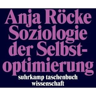 Soziologie der Selbstoptimierung, Fachbücher von Anja Röcke
