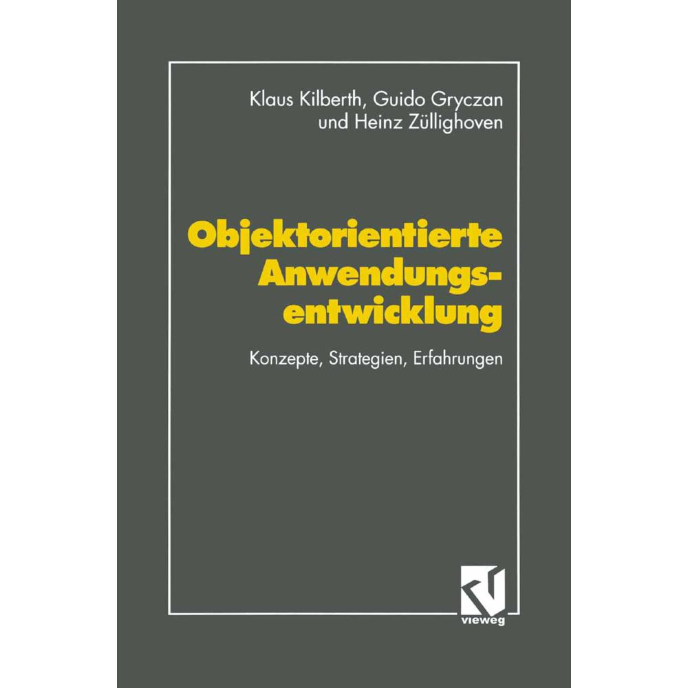 Objektorientierte Anwendungsentwicklung, Fachbücher von Heinz Züllighoven, Guido Gryczan