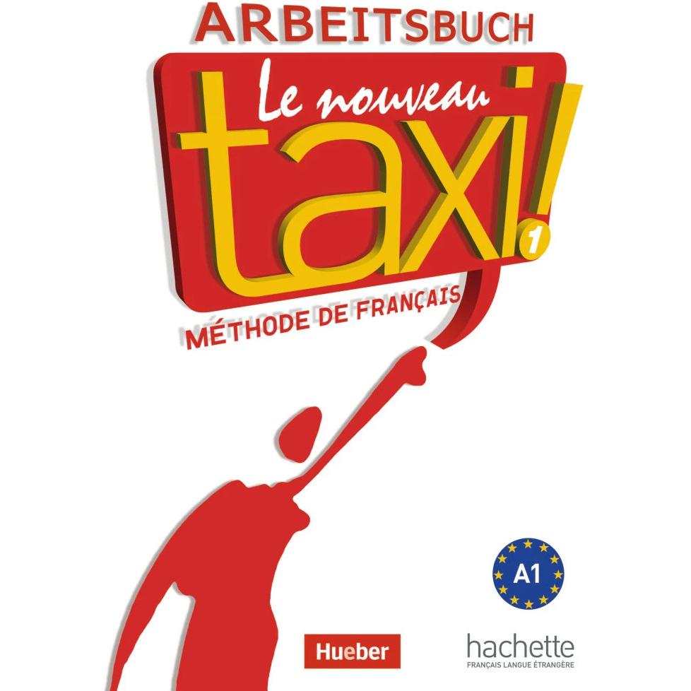 Le nouveau taxi 1 Arbeitsbuch A1, Schulbücher von Collectif