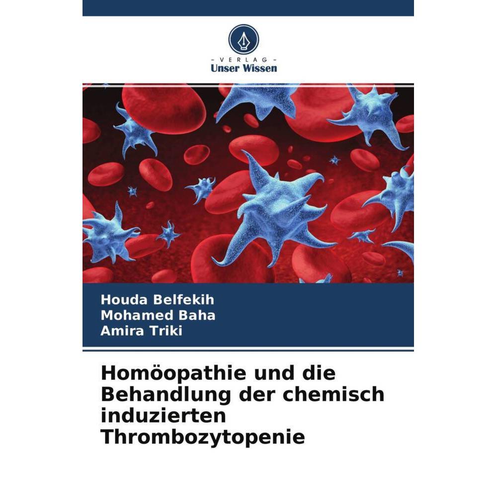 Homöopathie und die Behandlung der chemisch induzierten Thrombozytopenie, Fachbücher von Mohamed Baha, Houda Belfekih, A...