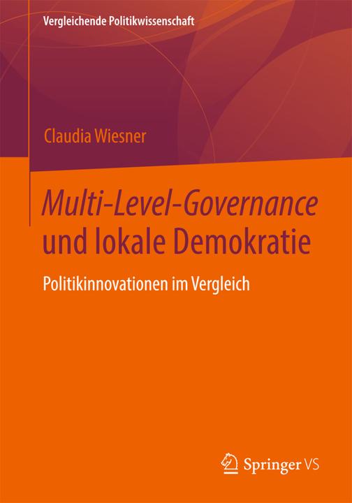 Produktbild Multi-Level-Governance und lokale Demokratie (Deutsch, Claudia Wiesner, 2017)