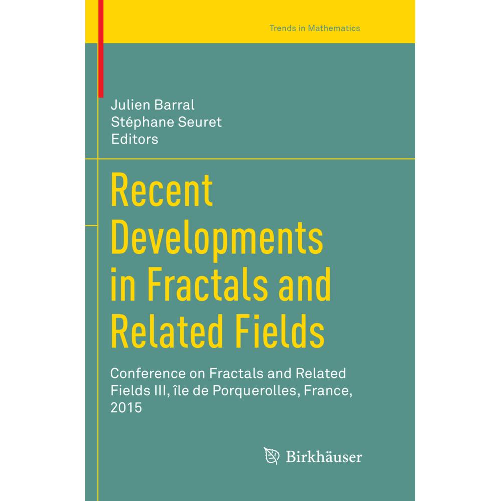 Recent Developments in Fractals and Related Fields, Fachbücher von Stéphane Seuret, Julien Barral