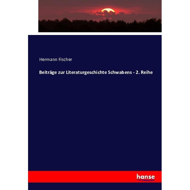 Beiträge zur Literaturgeschichte Schwabens - 2. Reihe, Fachbücher von Hermann Fischer
