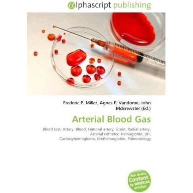 Arterial Blood Gas, Fachbücher von Agnes F. Vandome, Frederic P. Miller, John McBrewster
