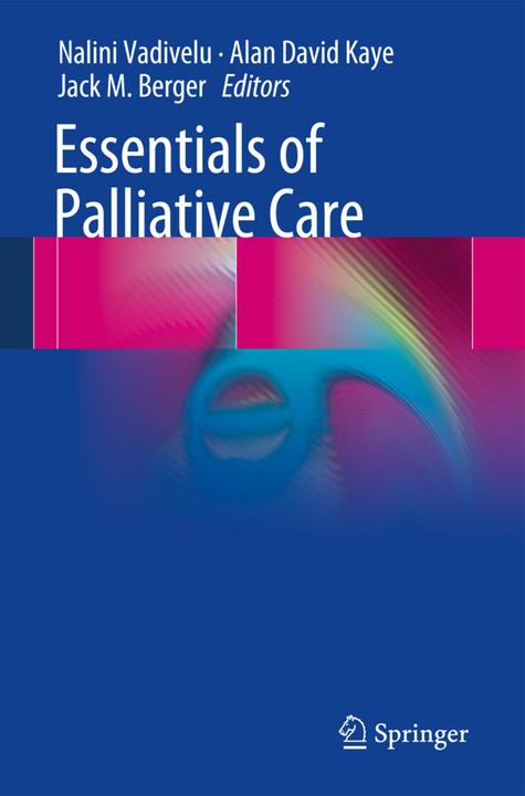 Produktbild Essentials of Palliative Care (Englisch, Alan David Kaye, Nalini Vadivelu, Jack M. Berger, 2012)