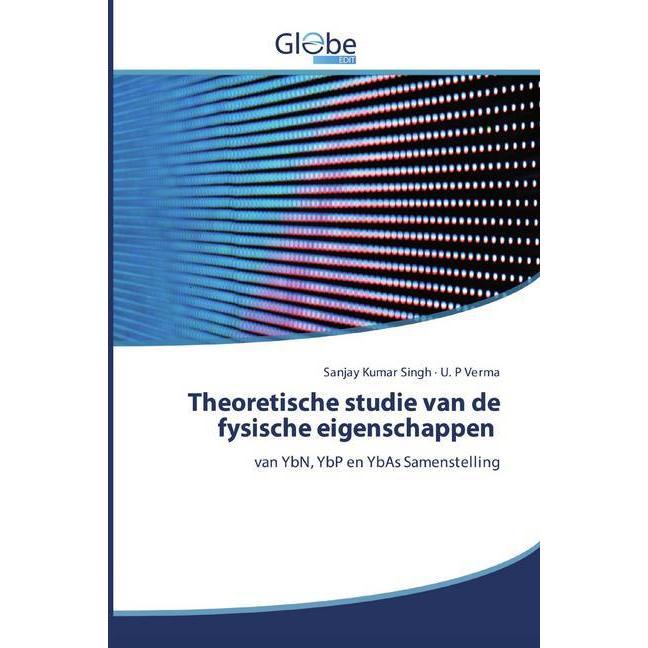 Theoretische studie van de fysische eigenschappen, Fachbücher von Sanjay Kumar Singh, U. P Verma