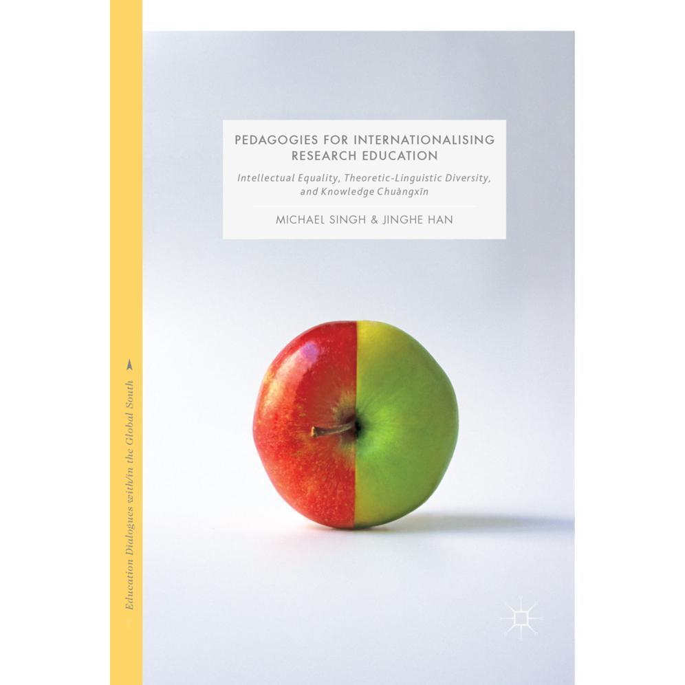 Pedagogies for Internationalising Research Education, Fachbücher von Michael Singh, Jinghe Han