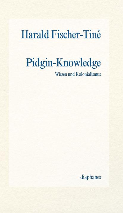 Produktbild Pidgin-Knowledge (Deutsch, Fischer-Tiné, Harald, 2013)