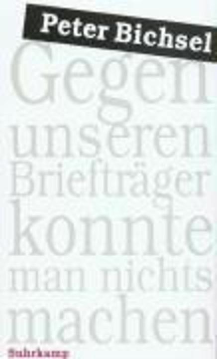Produktbild Gegen unseren Briefträger konnte man nichts machen (Deutsch, Peter Bichsel, 1995)