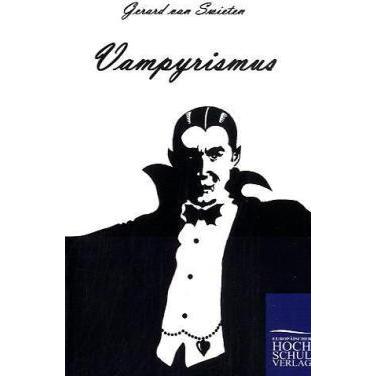 Vampyrismus, Fachbücher von Gerard van Swieten