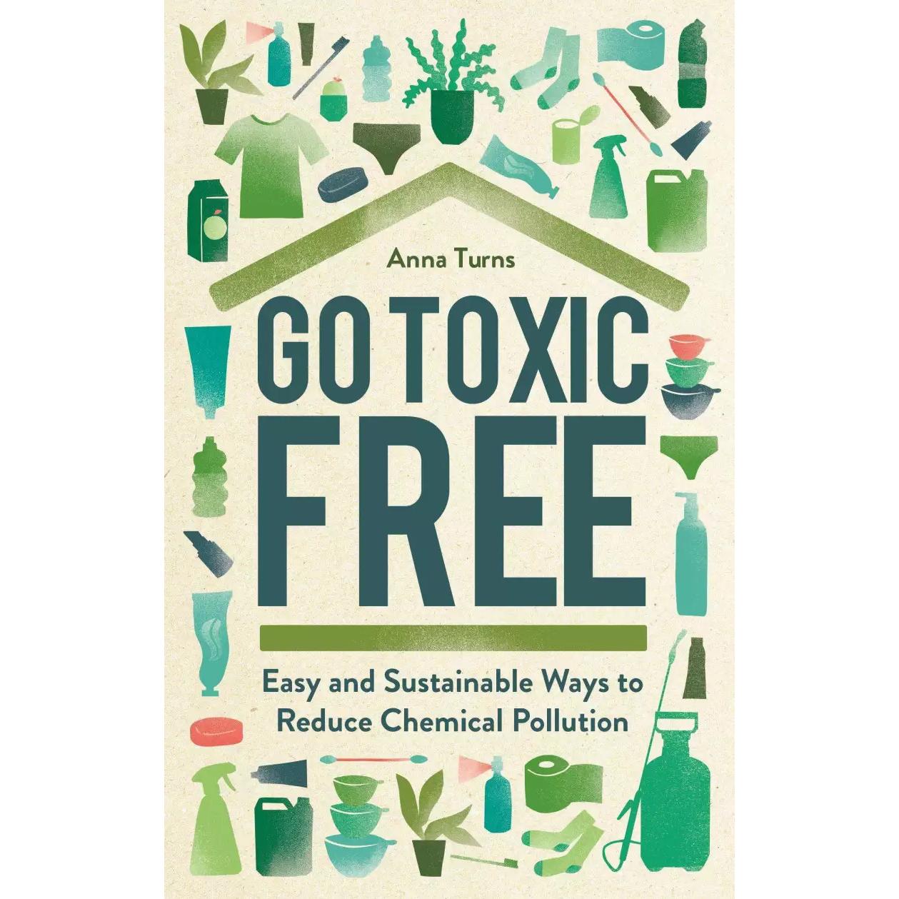 Go Toxic Free, Ratgeber von Anna Turns