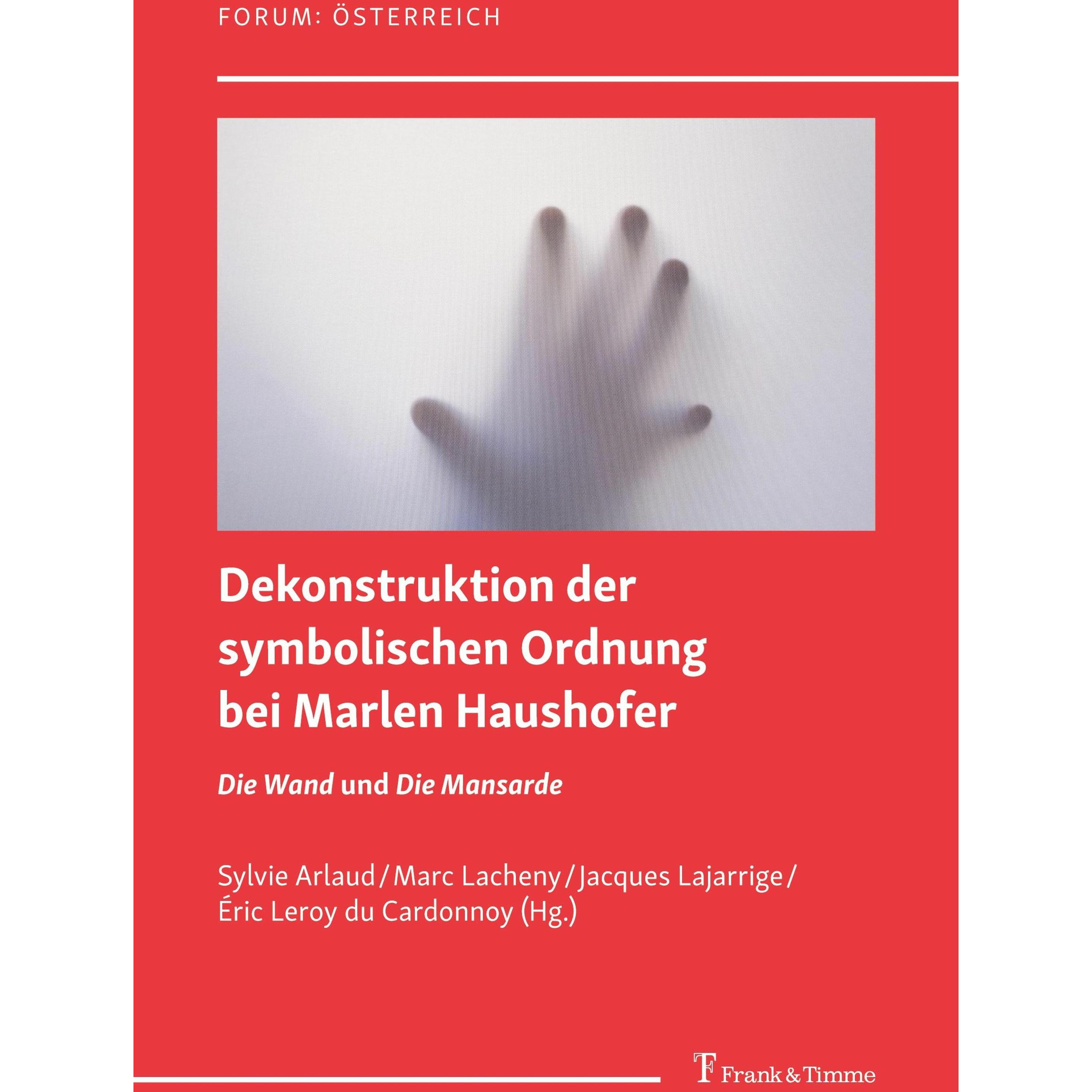 Dekonstruktion der symbolischen Ordnung bei Marlen Haushofer, Fachbücher von Jacques Lajarrige, Sylvie Arlaud, Marc Lach...