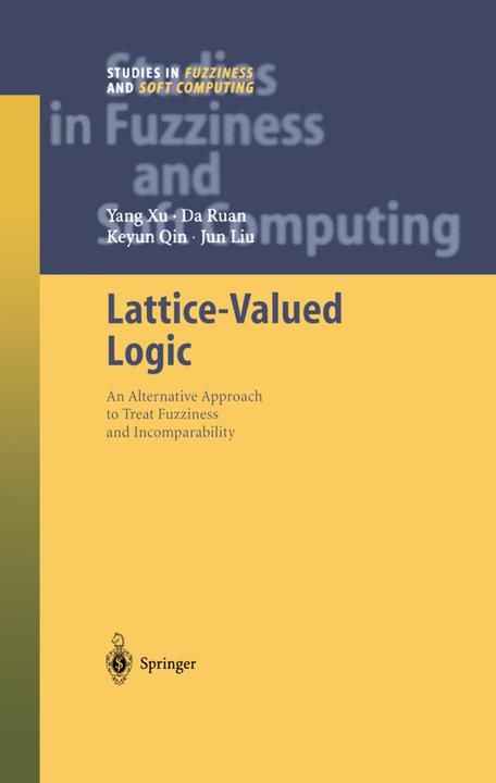 Produktbild Lattice-Valued Logic (Englisch, Da Ruan, Jun Liu, Keyun Qin, Yang Xu, 2010)