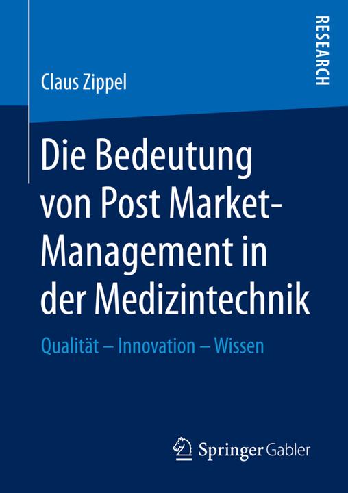 Produktbild Die Bedeutung von Post Market-Management in der Medizintechnik (Deutsch, Claus Zippel, 2016)