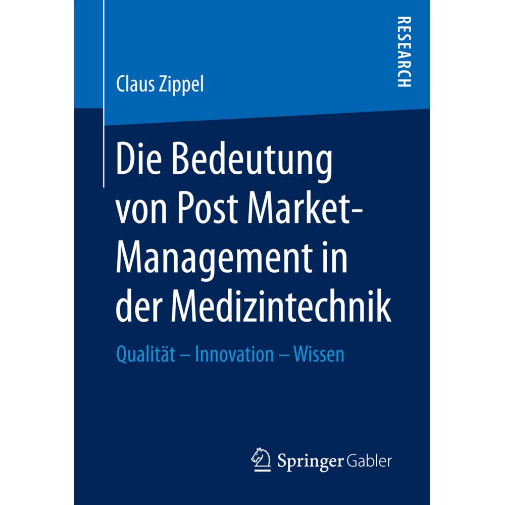 Die Bedeutung von Post Market-Management in der Medizintechnik, Fachbücher von Claus Zippel