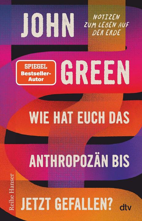 Wie hat euch das Anthropozän bis jetzt gefallen? (Duits, Violeta Topalova, John Green, Wolfram Ströle, Henning Dedekind, Friedrich Ploegman, 2022)