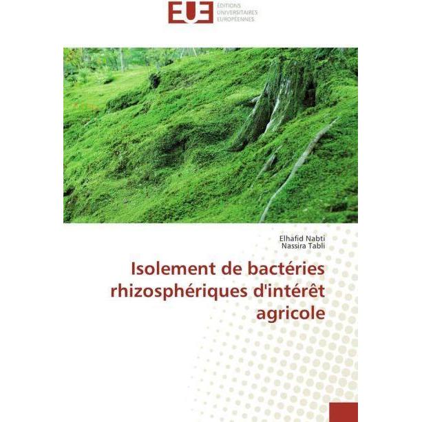 Isolement de bactéries rhizosphériques d'intérêt agricole, Fachbücher von Elhafid Nabti, Nassira Tabli