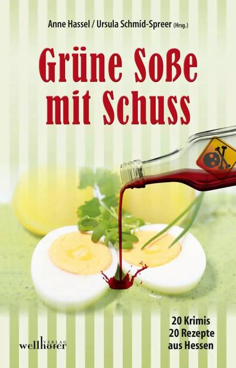 Produktbild Grüne Sosse mit Schuss (Deutsch, Anne Grießer, Ingrid Werner, Jennifer B. Wind, Marcus Imbsweiler, Simone Jöst, 2015)