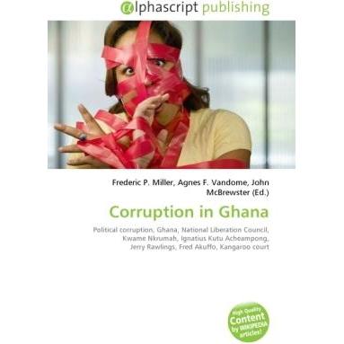 Corruption in Ghana, Fachbücher von Agnes F. Vandome, Frederic P. Miller, John McBrewster