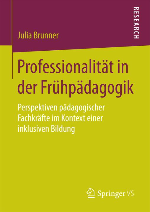 Produktbild Professionalität in der Frühpädagogik (Deutsch, Julia Brunner, 2018)