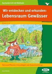 Produktbild Wir entdecken und erkunden: Lebensraum Gewässer (Deutsch, Anne(Dr.), SCHELLER, 2010)