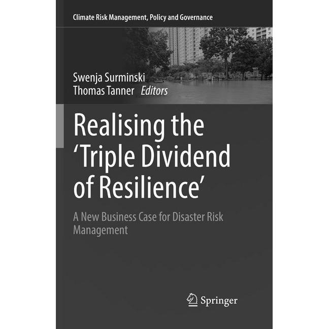 Realising the 'Triple Dividend of Resilience', Fachbücher von Thomas Tanner, Swenja Surminski