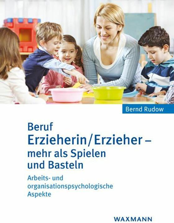Produktbild Beruf Erzieherin/Erzieher - mehr als Spielen und Basteln (Deutsch, Bernd Rudow, 2017)