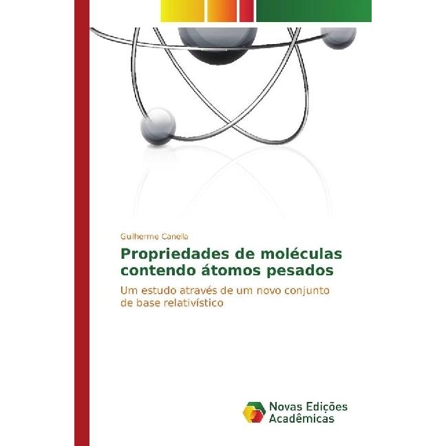 Propriedades de moléculas contendo átomos pesados, Fachbücher von Guilherme Canella