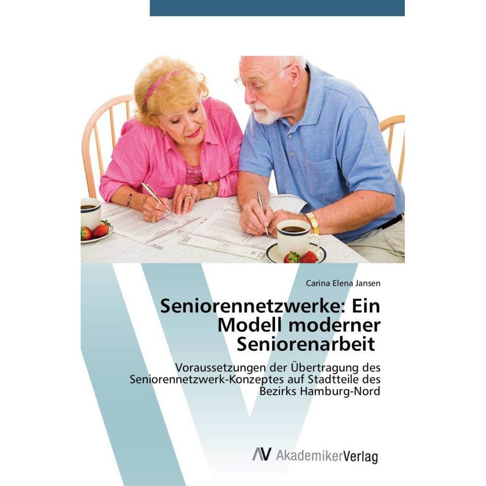 Seniorennetzwerke: Ein Modell moderner Seniorenarbeit, Fachbücher von Carina Elena Jansen