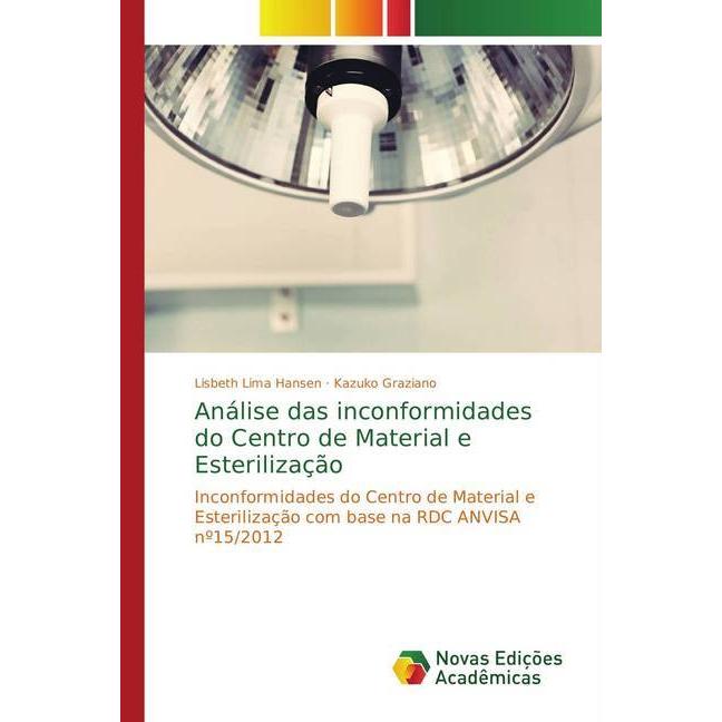 Análise das inconformidades do Centro de Material e Esterilização, Fachbücher von Lisbeth Lima Hansen, Kazuko Graziano