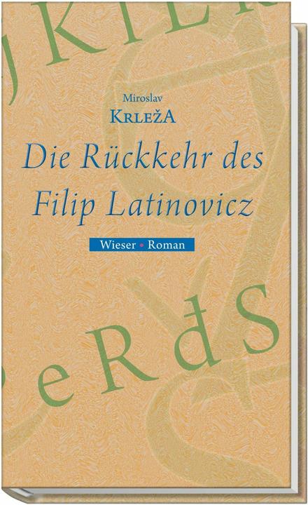 Produktbild Die Rückkehr des Filip Latinovicz (Deutsch, Miroslav Krleza, 2008)