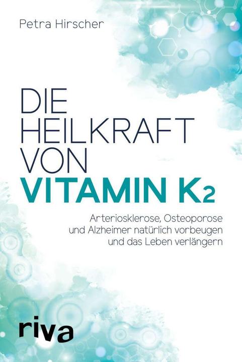 Produktbild Die Heilkraft von Vitamin K2 (Deutsch, Petra Hirscher, 2018)