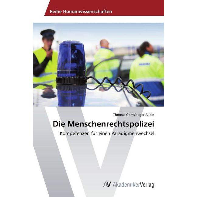 Die Menschenrechtspolizei, Fachbücher von Thomas Gamsjaeger-Allain