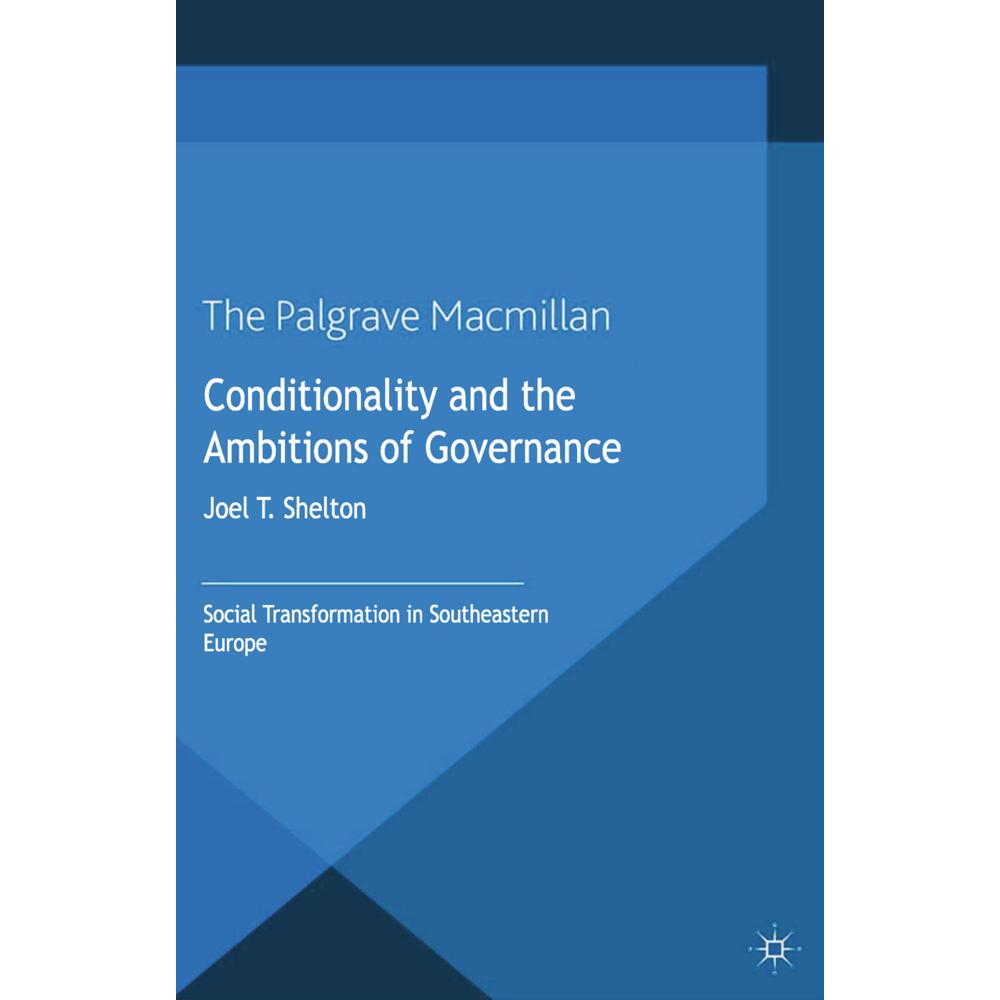 Conditionality and the Ambitions of Governance, Fachbücher von Joel Shelton