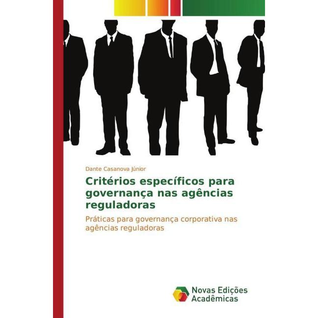 Critérios específicos para governança nas agências reguladoras, Fachbücher von Dante Casanova