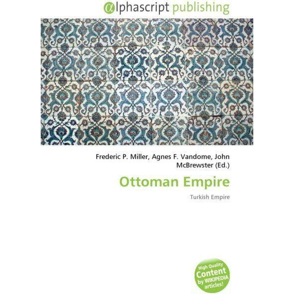 Ottoman Empire, Fachbücher von Agnes F. Vandome, Frederic P. Miller, John McBrewster