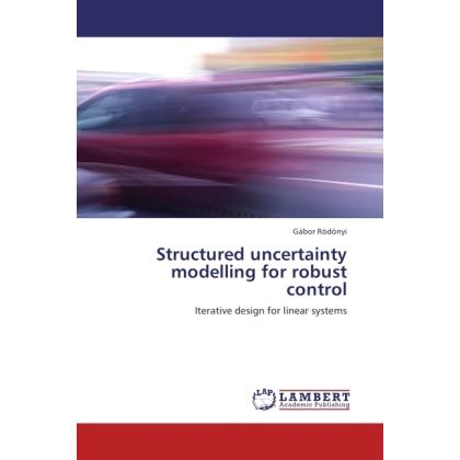 Structured uncertainty modelling for robust control, Fachbücher von Gábor Rödönyi