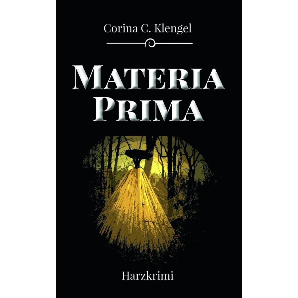 Klengel:Materia Prima, Belletristik von Corina C. Klengel